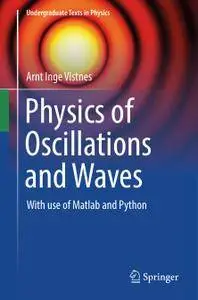 Physics of Oscillations and Waves: With use of Matlab and Python