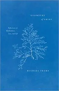 Geometry of Grief: Reflections on Mathematics, Loss, and Life