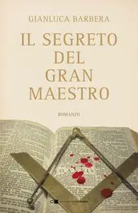 Gianluca Barbera - Il segreto del Gran maestro