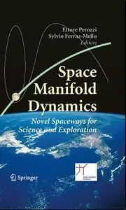 Space Manifold Dynamics: Novel Spaceways for Science and Exploration (Repost)