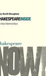 Shakespeare inside : the Bard behind bars