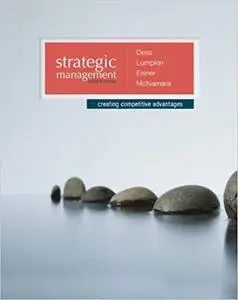 Strategic Management: Creating Competitive Advantages, 7th Edition (repost)