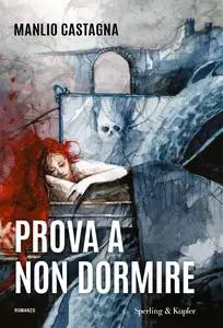 Manlio Castagna - Prova a non dormire