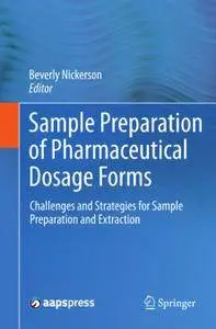 Sample Preparation of Pharmaceutical Dosage Forms: Challenges and Strategies for Sample Preparation and Extraction