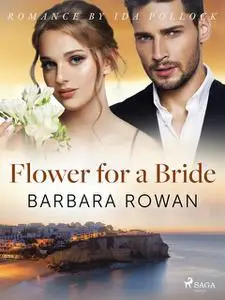 «Flower for a Bride» by Barbara Rowan