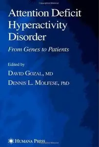 Attention Deficit Hyperactivity Disorder: From Genes to Patients by David Gozal [Repost]