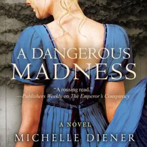«A Dangerous Madness» by Michelle Diener