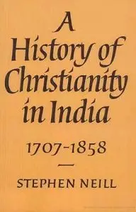 A History of Christianity in India: 1707-1858 (Vol 2)