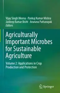 Agriculturally Important Microbes for Sustainable Agriculture Volume 2: Applications in Crop Production and Protection