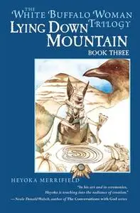 «Lying Down Mountain» by Heyoka Merrifield