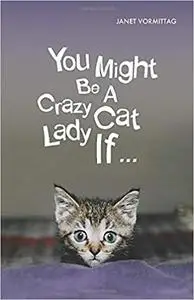You Might Be A Crazy Cat Lady If
