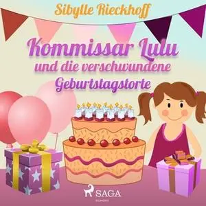 «Kommissar Lulu und die verschwundene Geburtstagstorte» by Sibylle Rieckhoff