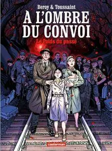 À l'ombre du convoi 1 - Le poids du passé