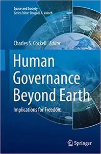 Human Governance Beyond Earth: Implications for Freedom (Repost)