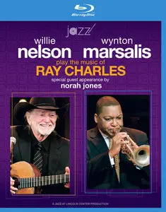 Willie Nelson and Wynton Marsalis play the music of Ray Charles (2009) [Blu-ray]