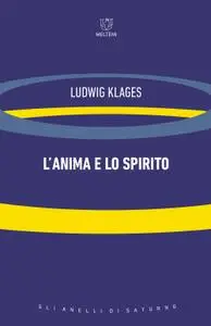 Ludwig Klages - L'anima e lo spirito