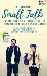«Small Talk – Learn quickly & effectively better Networking through Communication» by Simone Janson