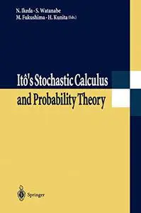 Itô’s Stochastic Calculus and Probability Theory