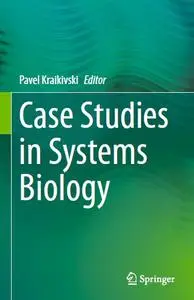Case Studies in Systems Biology