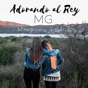 MG Milagros y Gimena - Adorando al Rey (2019)