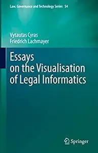 Essays on the Visualisation of Legal Informatics