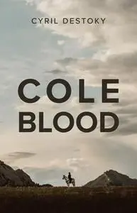 Cyril Destoky, "Cole Blood"