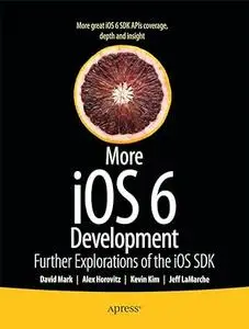 More iOS 6 Development: Further Explorations of the iOS SDK (Repost)
