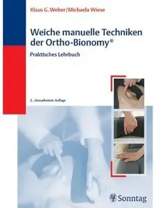 Weiche manuelle Techniken der Ortho-Bionomy: Praktisches Lehrbuch (Auflage: 2)