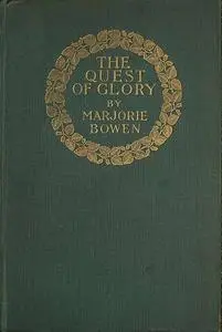 «The Quest of Glory» by Marjorie Bowen