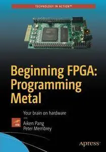 Beginning FPGA: Programming Metal: Your brain on hardware [Repost]