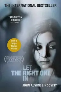 Let the Right One In: A Novel by John Ajvide Lindqvist