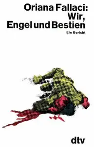 Wir, Engel und Bestien - Ein Bericht aus dem Vietnamkrieg