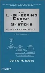 The Engineering Design of Systems: Models and Methods, 2nd Edition (Repost)