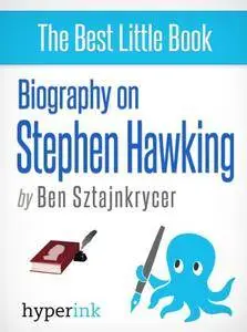 Stephen Hawking and The Universe: A Biography