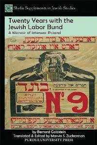 Twenty Years with the Jewish Labor Bund : A Memoir of Interwar Poland