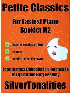 «Petite Classics for Easiest Piano Booklet M2 – Dance of the Blessed Spirits Fur Elise Ingrid’s Lament Peer Gynt Letter