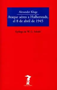 «Ataque aéreo a Halberstadt, el 8 de abril de 1945» by Alexander Kluge