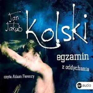 «Egzamin z oddychania» by Jan Jakub Kolski