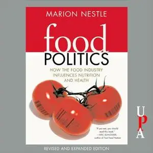 Food Politics: How the Food Industry Influences Nutrition and Health [Audiobook]