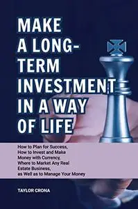 Make A Long-term Investment In A Way Of Life