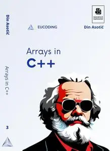 Arrays in C++: The Thrid Step in Mastering C++ Programming
