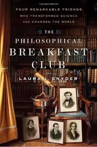 The Philosophical Breakfast Club: Four Remarkable Friends Who Transformed Science and Changed the World (repost)