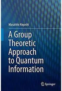 A Group Theoretic Approach to Quantum Information [Repost]