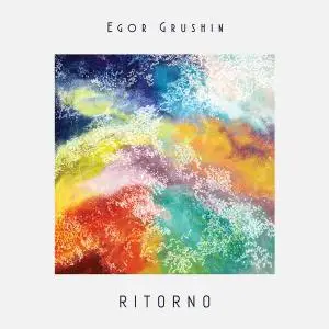 Egor Grushin - Ritorno (2018)