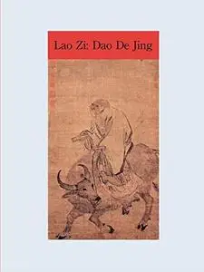 The Way and Its Power: Lao Zi’s Dao De Jing