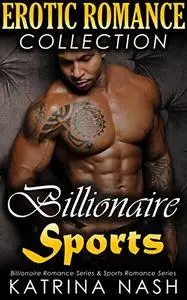 EROTIC ROMANCE COLLECTION: Steamy Bad Boy Bodybuilding Romance & Hot Alpha Billionaire Romance