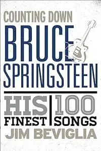 Counting down Bruce Springsteen: His 100 Finest Songs