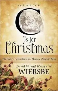 C Is for Christmas: The History, Personalities, and Meaning of Christ's Birth (Repost)