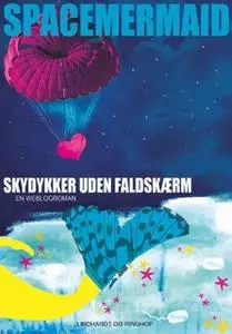 «Skydykker uden faldskærm» by Charlotte Heje Haase,Suzette Larsen