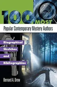 100 Most Popular Contemporary Mystery Authors: Biographical Sketches and Bibliographies (Popular Authors Series)